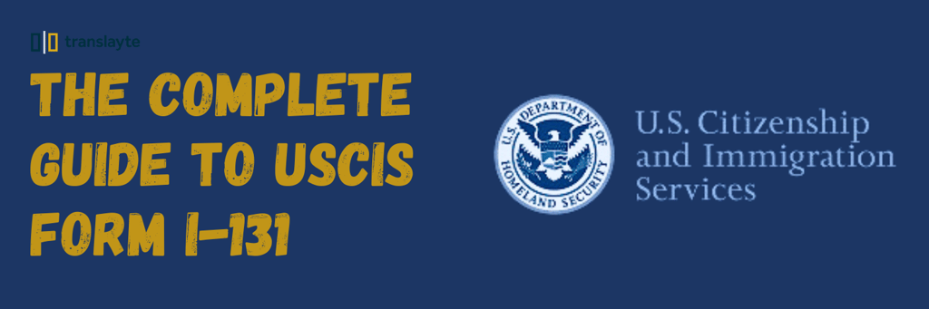 the complete guide to uscis form iI-131
